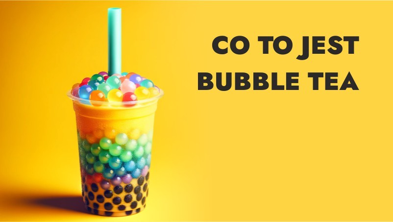 Czym jest Bubble Tea?